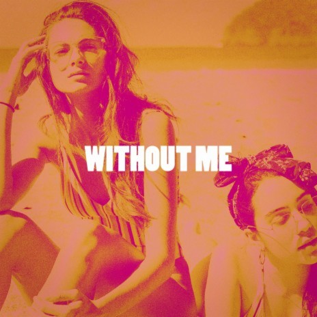 Without Me | Boomplay Music