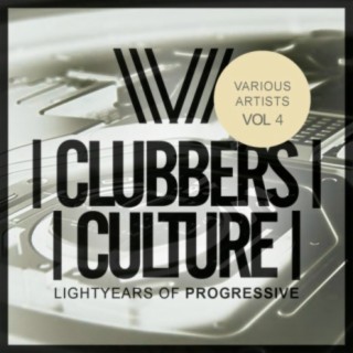 Clubbers Culture: Lightyears Of Progressive, Vol.4