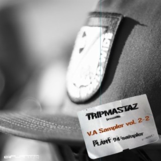Tripmastaz Presents Plant 74 Records V/A Sampler, Vol. 2.2