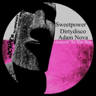 Sweetpower, Dirtydisco, Adam Nova