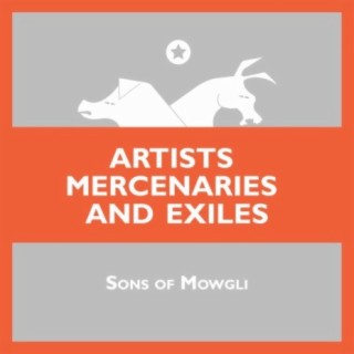 Artists, Mercenaries and Exiles