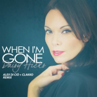 When I'm Gone (Alex Di Ciò and Clakko remix)