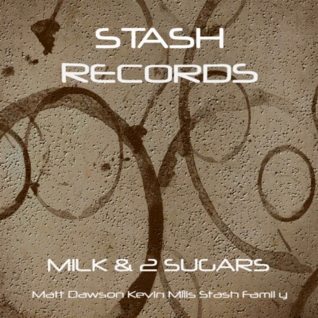 Milk & 2 Sugars ft. Matt Dawson & Stash Family | Boomplay Music