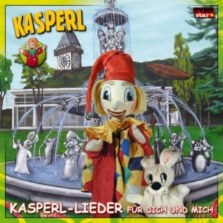 Kasperl-Lieder für dich und mich