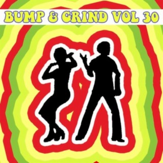 Bump & Grind Vol, 30