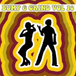 Bump & Grind Vol, 10