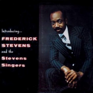 Frederick Stevens And The Frederick Stevens Singers