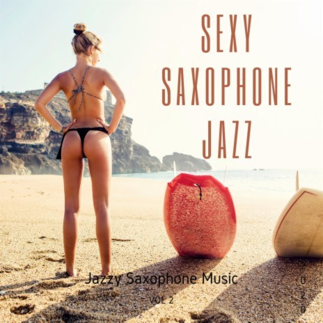 Sexy Saxophone Vibes | Boomplay Music