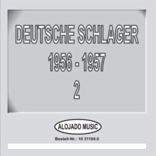 Deutsche Schlager 1956-1957 Teil 2