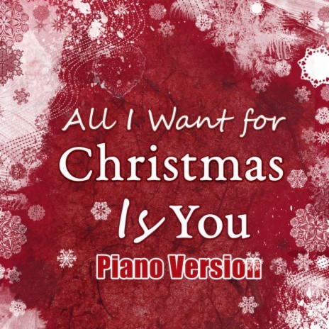 All I Want for Christmas (Piano Verison) ft. Christmas on Piano & All I Want for Christmas | Boomplay Music