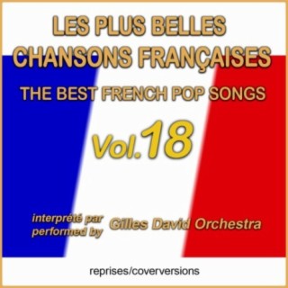 Die besten französischen Songs - Les plus belles chansons françaises - The Best French Pop Songs - Vol. 18