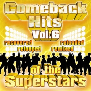 Comeback Hits Of The Superstars Vol. 6