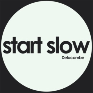 Start Slow