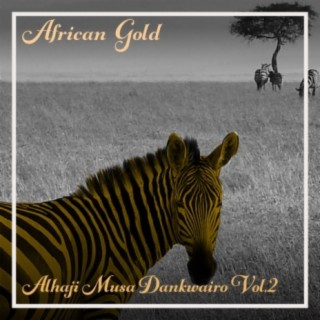African Gold - Alhaji Musa Dankwairo Vol, 2