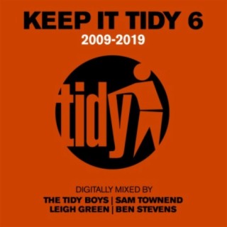 Keep It Tidy 6: 2009 - 2019