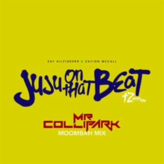 JuJu On That Beat (TZ Anthem) Mr. Collipark Moombah Mix
