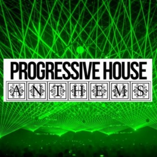 Progressive House Anthems