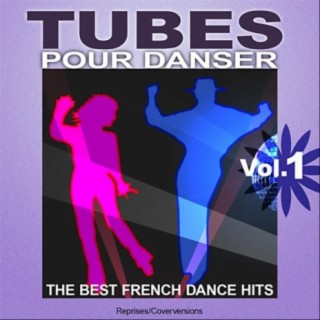 Tubes pour danser - The Best French Dance Hits - Vol. 1