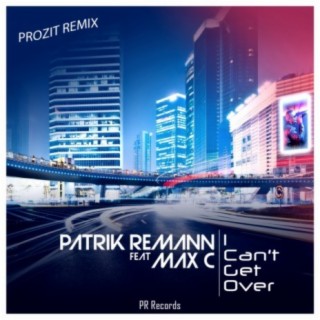 I Can't Get Over (Prozit Remix)
