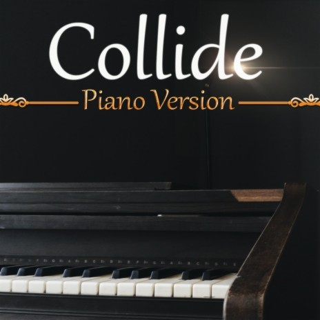 Collide (Tribute To Rachel Platten) (Piano Version) ft. Piano Covers Club & Pop Piano | Boomplay Music