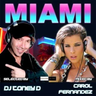 Miami (Mixed by Carol Fernandez Selected by Toney D)