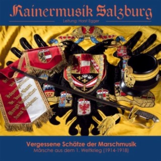 Vergessene Schätze der Marschmusik - Märsche aus dem 1. Weltkrieg (1914 - 1918)