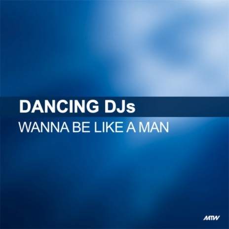 Wanna Be Like A Man (Floorfillas Remix) | Boomplay Music