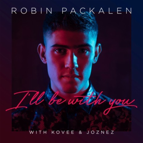 I'll Be With You ft. Kovee & Joznez | Boomplay Music