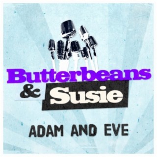 Butterbeans & Susie