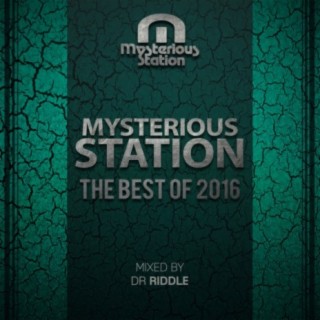 Mysterious Station. The Best Of 2016 (Mixed By Dr Riddle)