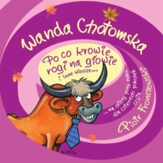 Wanda Chotomska - Po co krowie rogi na glowie i inne wiersze...