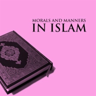 Morals & Manners In Islam