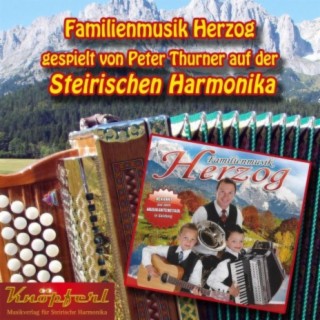 Familienmusik Herzog gespielt von Peter Thurner auf der Steirischen Harmonika