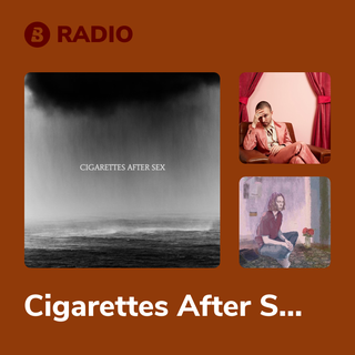 Cigarettes After Sex Radio