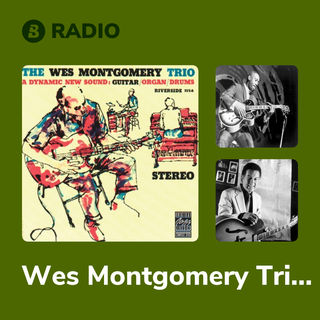 Wes Montgomery Trio Radio | Boomplay Music