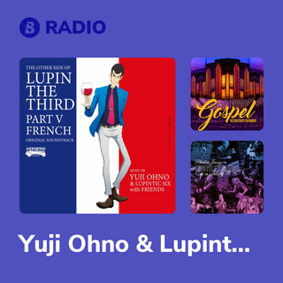 Yuji Ohno & Lupintic Six Radio