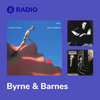 Byrne & Barnes Radio | Boomplay Music | byrne and barnes/an eye