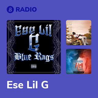 Ese Lil G Radio