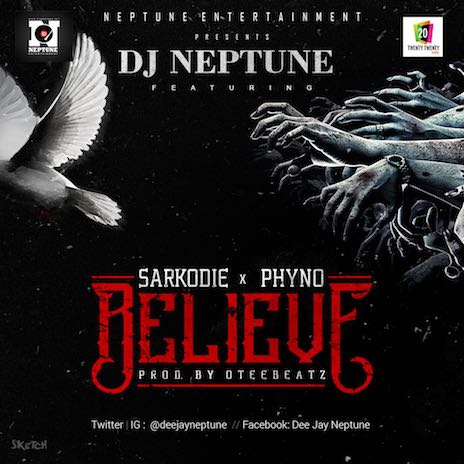 Believe ft. Sarkodie & Phyno