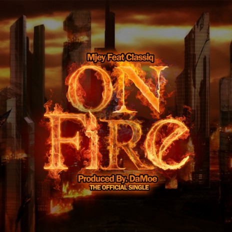 On Fire ft. Classiq | Boomplay Music