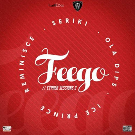 Feego ft. Seriki, Ola Dips & Ice Prince