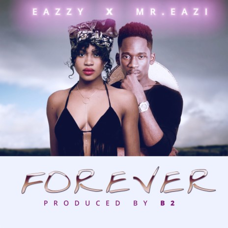 Forever ft. Mr. Eazi | Boomplay Music