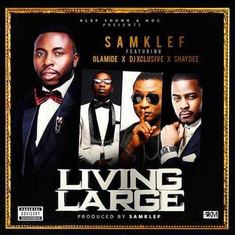 Living Large ft. Olamide, Dj Exclusive & Shaydee
