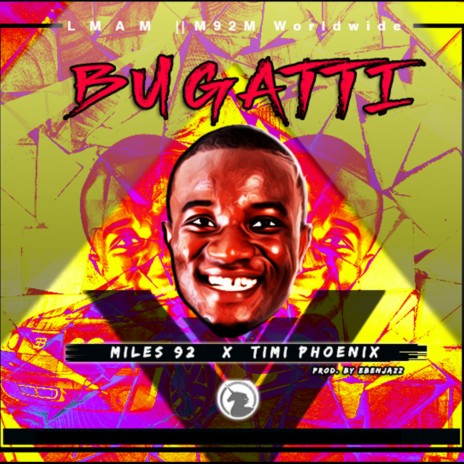 Bugatti ft. Miles 92 | Boomplay Music