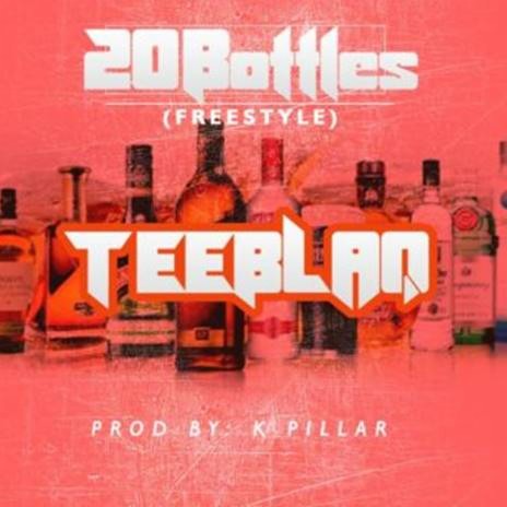 20 Botlles (Freestyle) | Boomplay Music