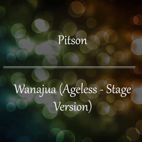 Wanajua (Ageless-Stage version) | Boomplay Music