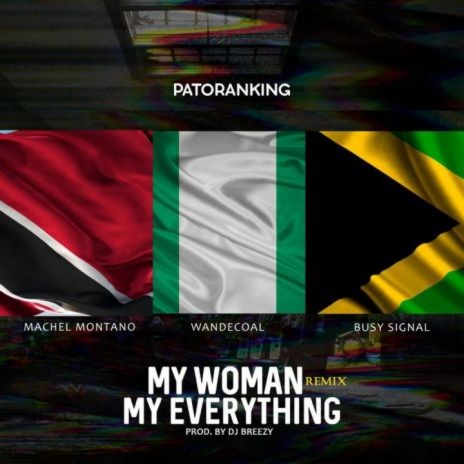 My Woman My Everything (Remix) ft. Machel Montano, Wande Coal & Busy Signal | Boomplay Music