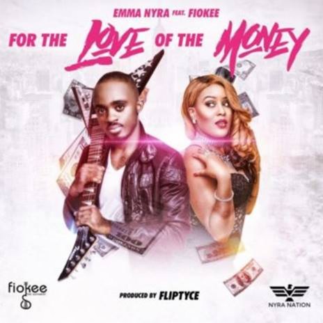 For The Love Of The Money ft. Fiokee | Boomplay Music