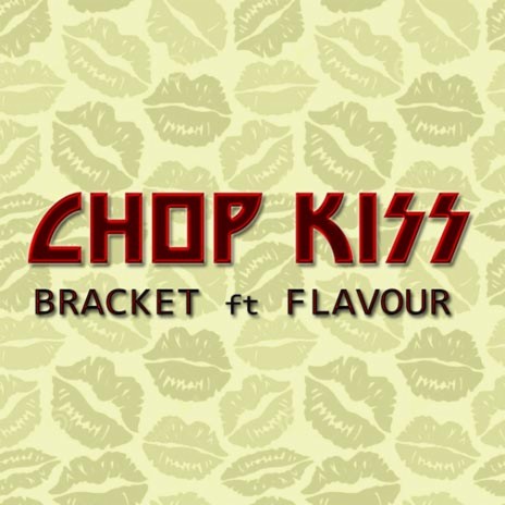 Chop Kiss ft. Flavour | Boomplay Music