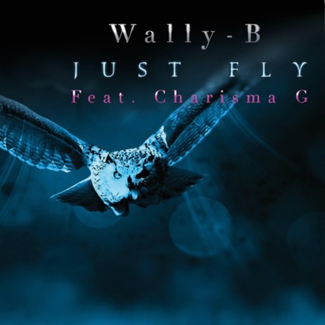 Just Fly (feat. Charisma G.) | Boomplay Music